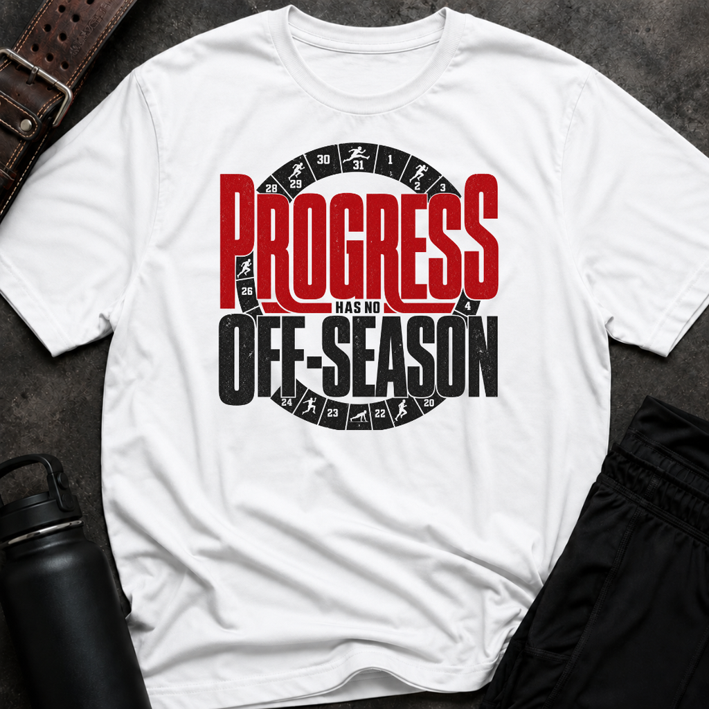 Progress Has No Off-Season T-Shirt