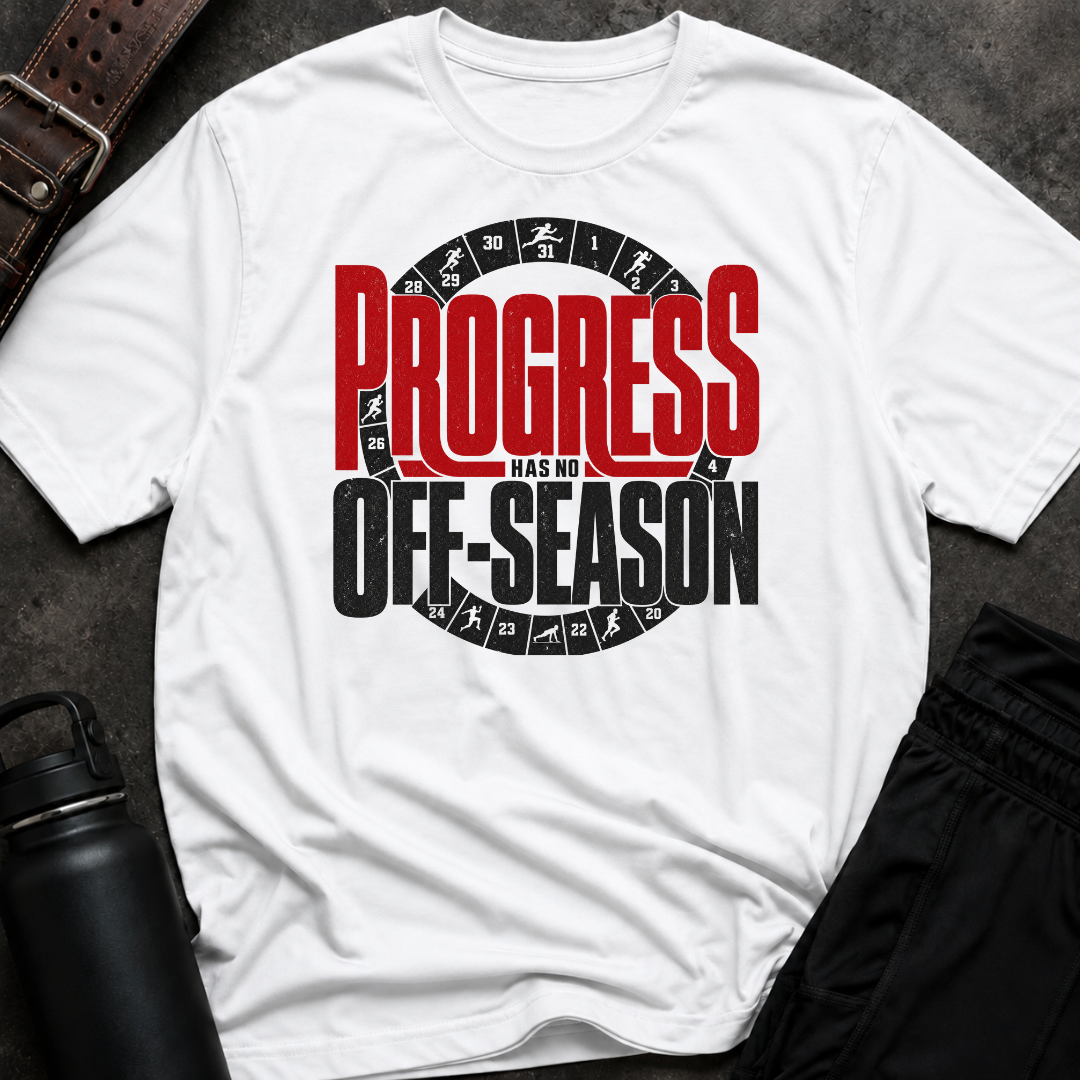 Progress Has No Off-Season T-Shirt