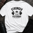 Stronger Than Yesterday T-Shirt